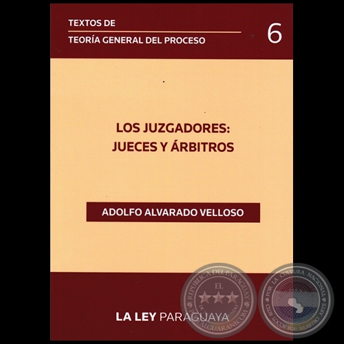 TEXTOS DE TEORA GENERAL DEL PROCESO - Volumen 6 - Autor: ADOLFO ALVARADO VELLOSO - Ao 2014